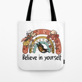 Believe In Yourself Floral Rainbow Tote Bag