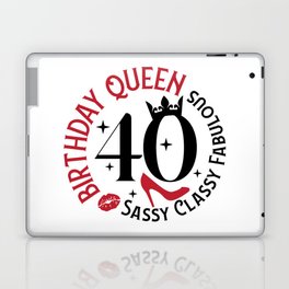 40 Birthday Queen Sassy Classy Fabulous Laptop Skin