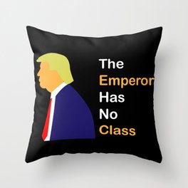 The Emperor Has No Class Throw Pillow