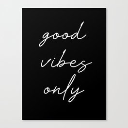good vibes only Canvas Print