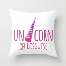 Unicorn in Disguise - Color Throw Pillow