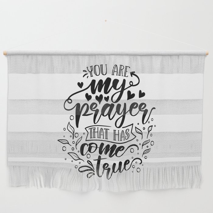 You Are My Prayer That Has Come True Wall Hanging