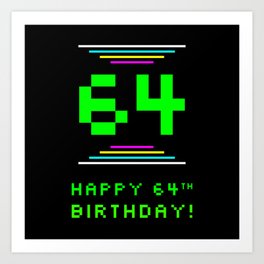 [ Thumbnail: 64th Birthday - Nerdy Geeky Pixelated 8-Bit Computing Graphics Inspired Look Art Print ]