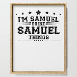i’m Samuel doing Samuel things Serving Tray