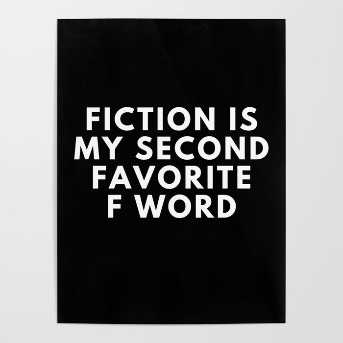 Fiction is My Second Favorite F Word Poster