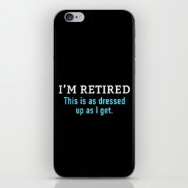 Funny Retirement Slogan iPhone Skin