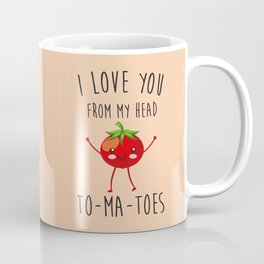 I Love You From My Head ToMaToes, Funny, Quote Coffee Mug