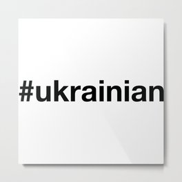 UKRAINIAN Hashtag Metal Print | Europe, Graphicdesign, Istandwithukraine, Standswithukraine, Ukrainian, Slavaukraini, Odessa, Donetsk, Isupportukraine, Hashtags 