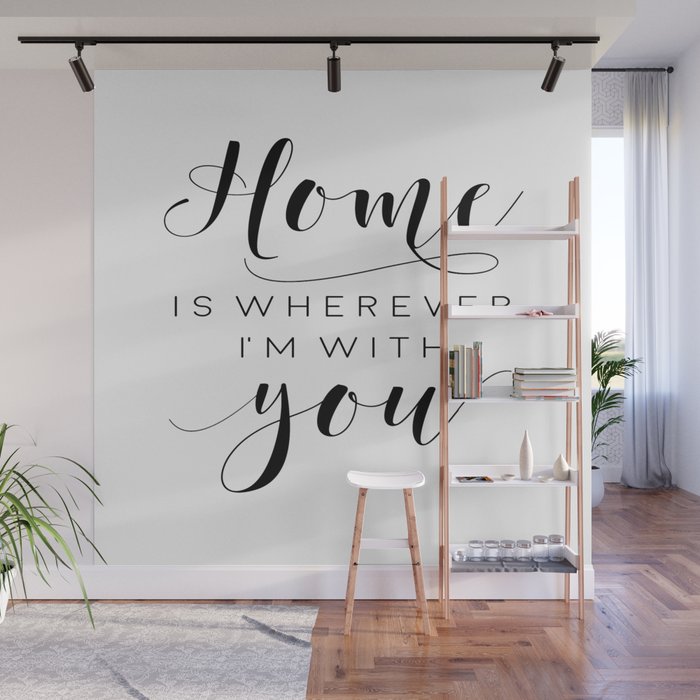 Home Is Wherever I M With You Decor Wall Art Sign Family Mural By Typohouse Society6 - Family Sign Wall Art