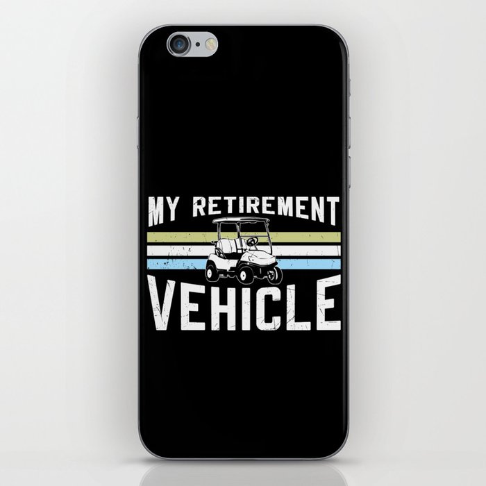 My Retirement Vehicle Golf Cart iPhone Skin