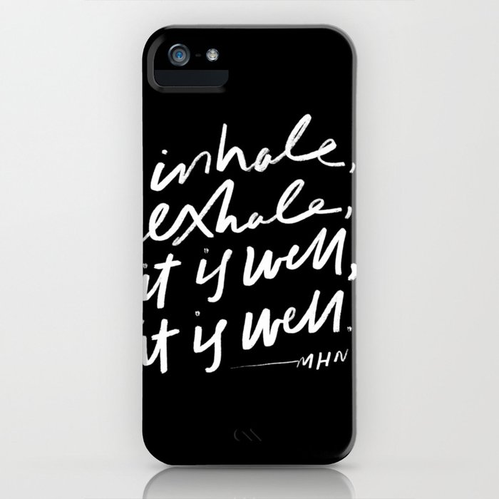 inhale, exhale, it is well, it is well iphone case