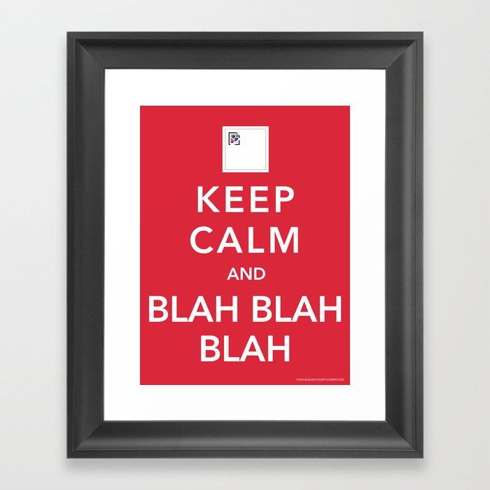 Keep Calm and Blah Blah Blah Framed Art Print