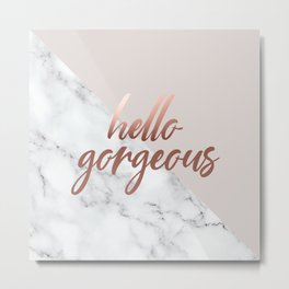 Hello Gorgeous, Rose Gold, Pink, Marble Metal Print