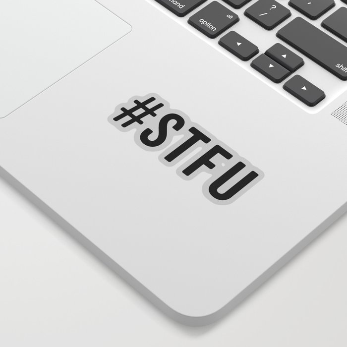 #STFU (Shut The Fuck Up) Funny Quote Sticker