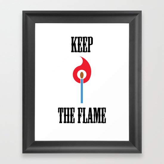 Keep the Flame Framed Art Print