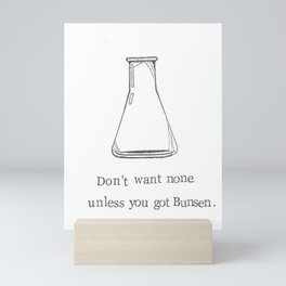 Don't Want None Unless You Got Bunsen Mini Art Print