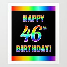 [ Thumbnail: Fun, Colorful, Rainbow Spectrum “HAPPY 46th BIRTHDAY!” Art Print ]