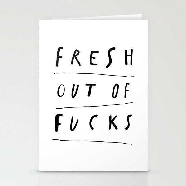 Fresh Out of Fucks black and white monochrome typography poster design home wall decor Stationery Cards