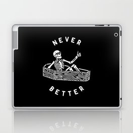 Never Better Laptop & iPad Skin