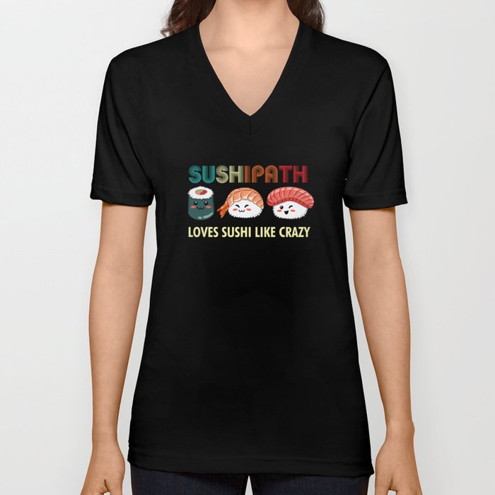 Sushipath Loves Sushi Like Crazy Squad Team Japanese V Neck T Shirt