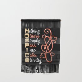 Hospice Helping Others Simple Into Calm Eternity For Nurses Wall Hanging