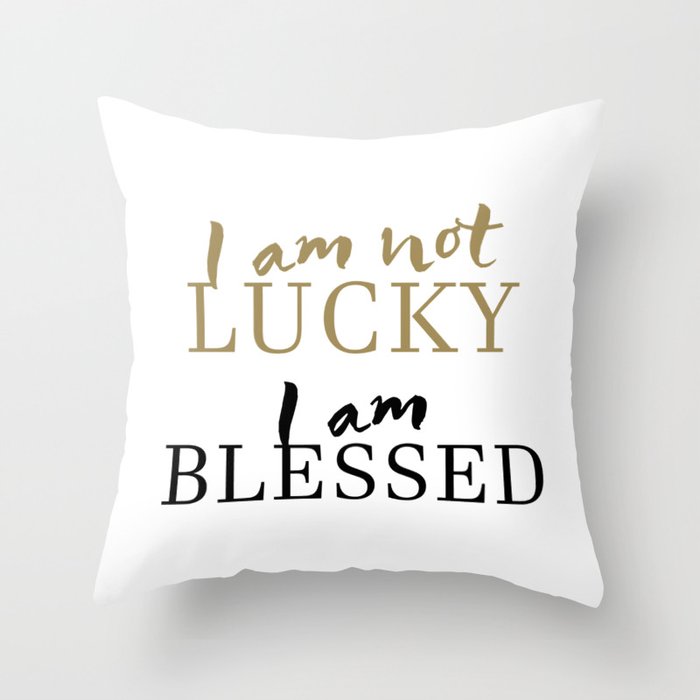 Im Not Lucky Im Blessed Quotes Quotes Heart