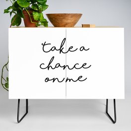 Take a Chance on Me Credenza