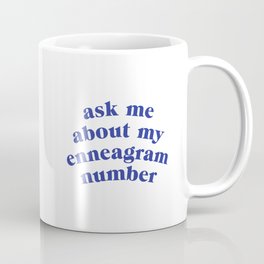 Ask me about my enneagram number Coffee Mug
