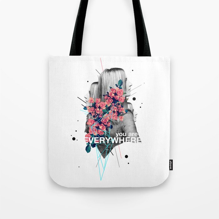 You Are Everywhere Tote Bag
