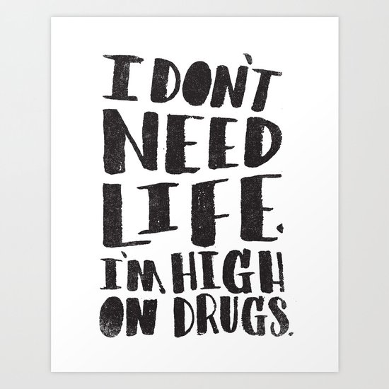 HIGH ON DRUGS Art Print