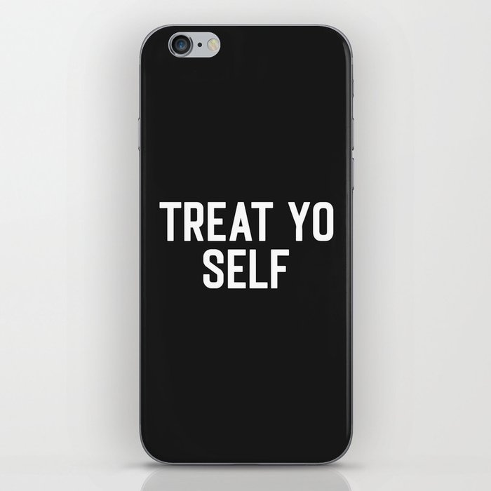 Treat Yo Self Funny Quote iPhone Skin