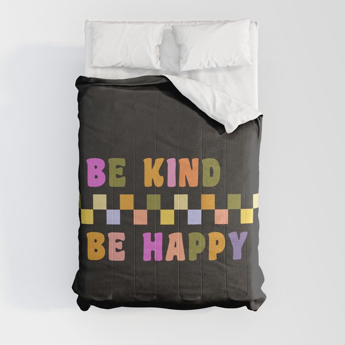 Be kind be happy black Comforter
