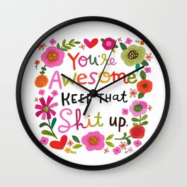 You're Awesome Keep that Shit Up Wall Clock | Drawing, Swearwords, Flowers, Prettysweary, Digital, Girlsquadgift, Gouache, Colored Pencil, Floral, Girlygift 