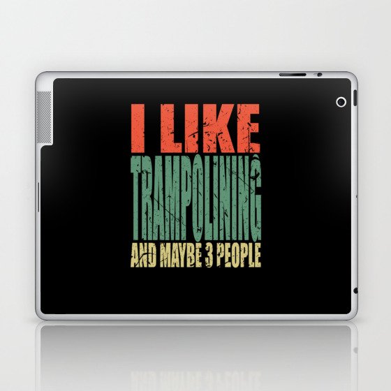 Trampolining Saying funny Laptop & iPad Skin