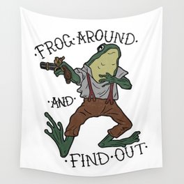 FROG AROUND AND FIND OUT Wall Tapestry