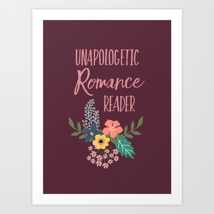 Unapologetic Romance Reader Art Print