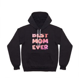Funny Best Mom Ever Mother's Day Hoody