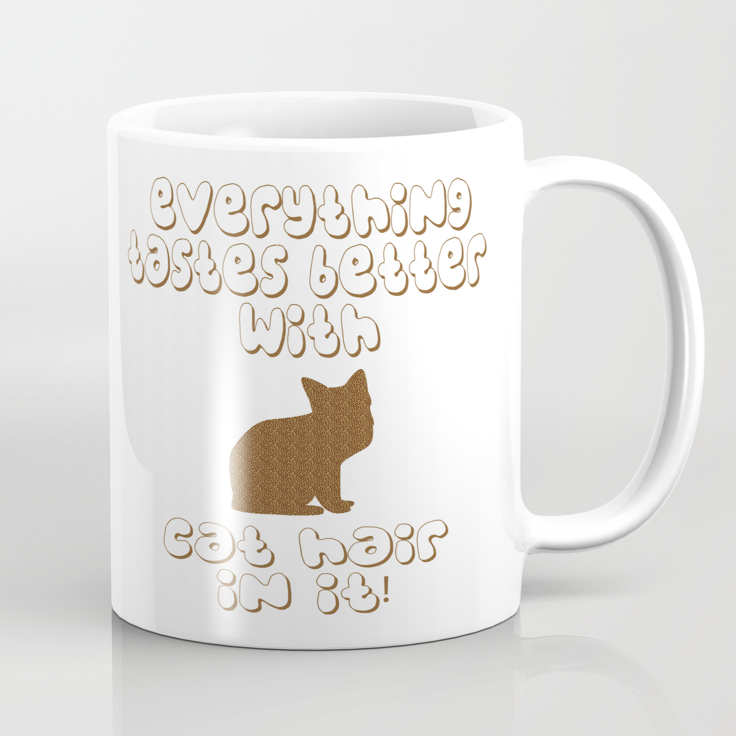 Everything Tastes Better With Cat Hair In It Coffee Mug By