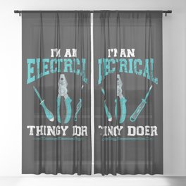 Electrician Lineman I'M An Electrical Thingy Doer Tool Sheer Curtain