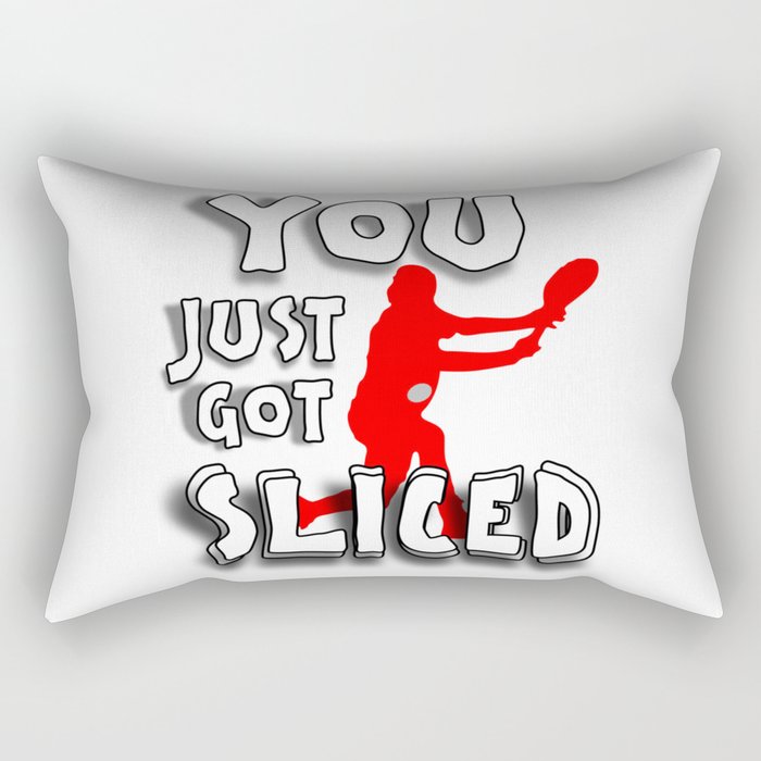 You Just Got Sliced Tennis Player Design Quote BTNNS Rectangular Pillow