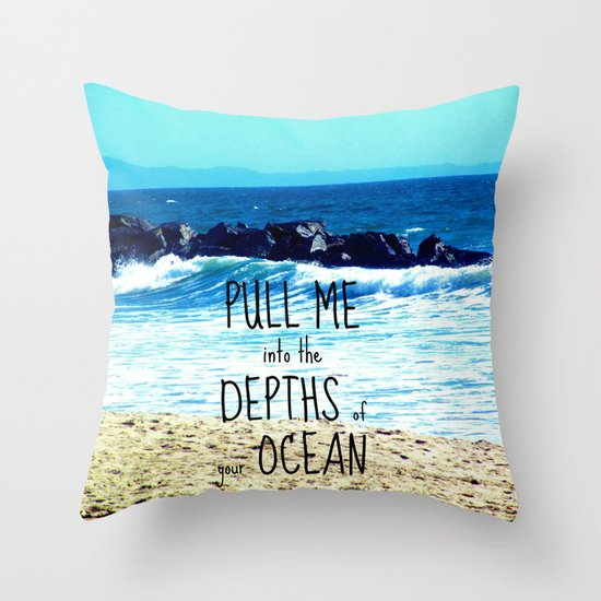 PULL ME INTO YOUR DEPTHS II Throw Pillow