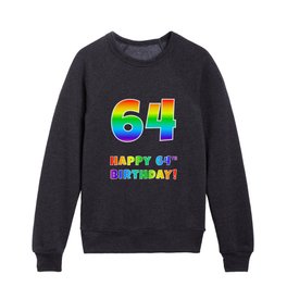 [ Thumbnail: HAPPY 64TH BIRTHDAY - Multicolored Rainbow Spectrum Gradient Kids Crewneck ]