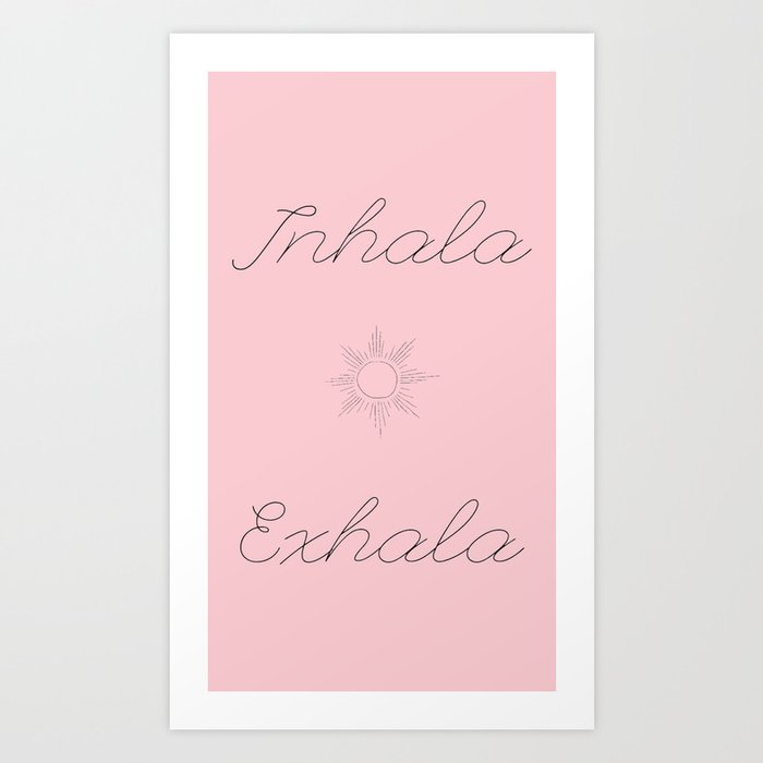 inhala exhala Art Print