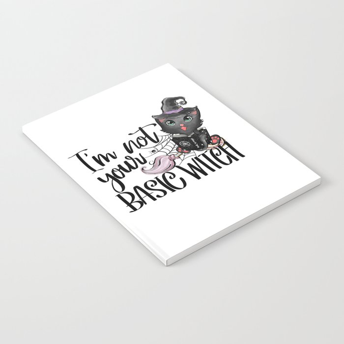 I am not your basic witch cat Halloween Notebook