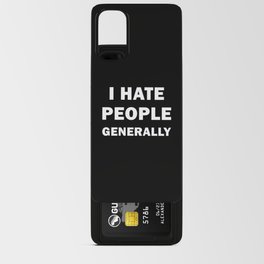 I Hate People In General Android Card Case