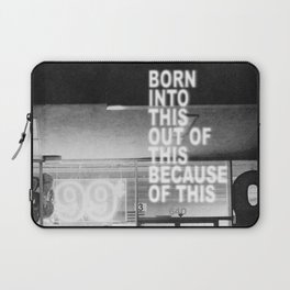 Born Into This Laptop Sleeve