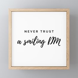 Never Trust a Smiling DM - quote gift for ttrpg dnd d20 fans Framed Mini Art Print