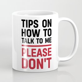 Tips on how to talk to me: please don't Mug
