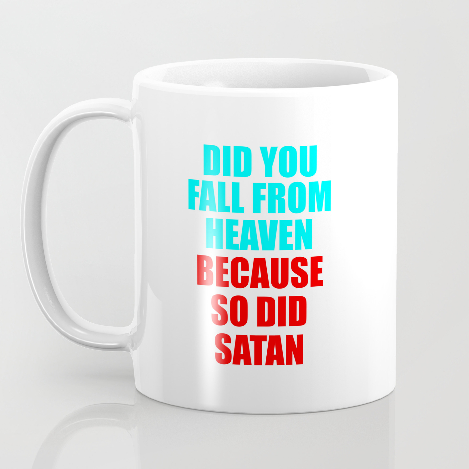 Did You Fall From Heaven Funny Quotes Coffee Mug By Wordart Society6