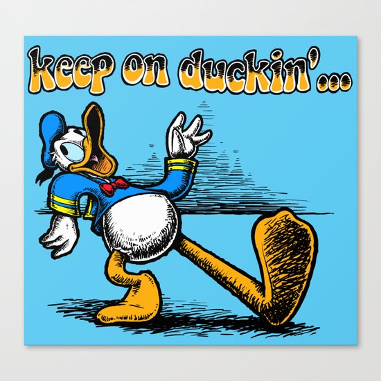 keep on duckin Canvas Print